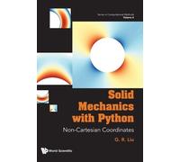 Gui-rong Liu Solid Mechanics With Python: Non-cartesian Coord (Copertina rigida)