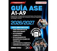Guía ASE A1-A9: Preparación Completa para los 9 Exámenes-Para Técnicos Profesionales: Aprobar con Confianza y Dominar Diagnóstico, Tecnología y Carrera