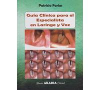 GUIA CLINICA PARA EL ESPECIALISTA EN LARINGE Y VOZ