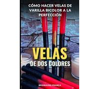 Guía Completa: Cómo Hacer Velas de Varilla Bicolor a la Perfección