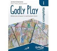 Guía completa de Godly Play - Vol. 8: Método para enriquecer la espiritualidad infantil