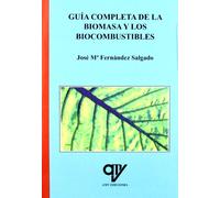 Guía completa de la biomasa y los biocombustibles