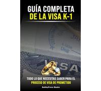Guia Completa de la K-1 Visa: Todo lo que necesitas saber para el proceso de la Visa de Prometido