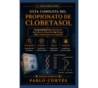 GUÍA COMPLETA DEL PROPIONATO DE CLOBETASOL