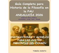 Guía Completa para Historia de la Filosofía en la PAU: Itinerario Ético-Político. Aristóteles, Locke, Kant, Arendt. Actualizado a la PAU de Andalucía 2026