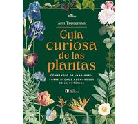 Guía curiosa de las plantas: Compendio de jardinería sobre hechos asombrosos de la botánica: 3