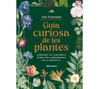 Guia curiosa de les plantes: Compendi de jardineria sobre fets sorprenents de la botànica: 3
