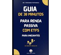 Guia de 30 Minutos para Renda Passiva com ETFs para Iniciantes: Como criar uma fonte automática de renda investindo apenas €100-200 por mês (mesmo que você nunca tenha investido antes)