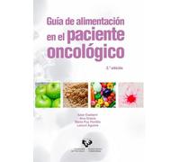 Guía de alimentación en el paciente oncológico. 2.ª edición