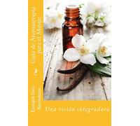 Guía de Aromaterapia para el Masaje: Un enfoque integrador