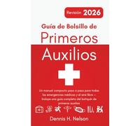 Guía de Bolsillo de Primeros Auxilios - Revisión 2026: Un manual compacto paso a paso para todas las emergencias médicas y al aire libre - Incluye una guía completa del botiquín de primeros auxilios