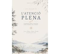 Guia de camp de l'atenció plena: Camina. Observa. Respira. Recorda. La natura és el camí.