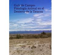 Guía de Campo: Fisiología Animal en el Desierto de la Tatacoa
