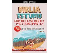 Guía de Clase Bíblica para Principiantes: 50 Bellas Lecciones: 2