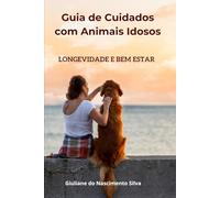 Guia de Cuidados com Animais Idosos: Longevidade e bem estar