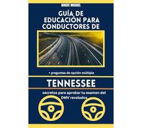 GUÍA DE EDUCACIÓN PARA CONDUCTORES DE TENNESSEE