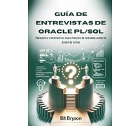 Guía de entrevistas de Oracle PL/SQL: Preguntas y respuestas para puestos de desarrollador de bases de datos