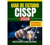 GUIA DE ESTUDIO CISSP 2026: Manual de preparación completo para el examen de Profesional Certificado en Seguridad de Sistemas de Información