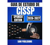 GUIA DE ESTUDIO DE CISSP: Tu guia completa para dominar el examen y obtener la certificacion.