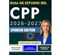 GUIA DE ESTUDIO DEL CPP 2026-2027: La guía definitiva para el éxito en la nómina con estrategias de expertos, preguntas prácticas y un desglose paso a paso.