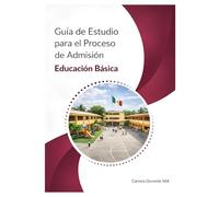 Guía de Estudio para el Proceso de Admisión: Educación Básica