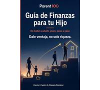 Guía de Finanzas para tu Hijo: De bebé a adulto joven, paso a paso