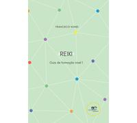 Guia de formação de reiki. Nível 1 - Nunes Francisco
