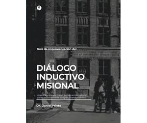 Guia de implementación del Diálogo Inductivo Misional: Un proceso transformador para la acción pastoral que es misionalmente integral y transformadora