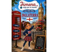 Guía de Inglaterra para niños: Viaja, aprende y descubre con Jimena