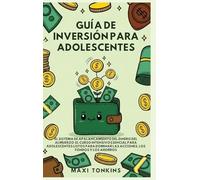 Guía de Inversión para Adolescentes: El Sistema de 'Apalancamiento del Dinero del Almuerzo' : El Curso Intensivo Esencial para Adolescentes Listos ... las Acciones, los Fondos y los Ahorros: 2