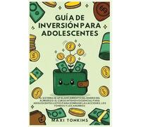 Guía de Inversión para Adolescentes: El Sistema de 'Apalancamiento del Dinero del Almuerzo' : El Curso Intensivo Esencial para Adolescentes Listos ... las Acciones, los Fondos y los Ahorros: 2