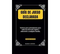 Guía de juego declarada: Tácticas para principiantes para subir de nivel más rápido y sobrevivir a cualquier batalla.