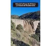 Guía de la Presa de El Gasco y el Canal del Guadarrama