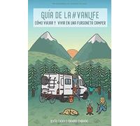 Guía de la #VanLife: Cómo Viajar y Vivir en una Furgoneta Camper di Eduardo Parr