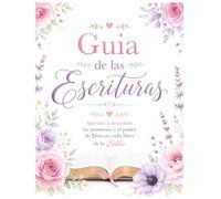 Guia de las Escrituras: Aprende a descubrir las promesas y el poder de Dios en cada libro de la Biblia