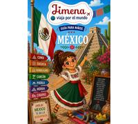 Guía de México para niños: Viaja, aprende y descubre con Jimena