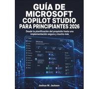 Guía De Microsoft Copilot Studio Para Principiantes 2026: Desde la planificación del propósito hasta una implementación segura y mucho más