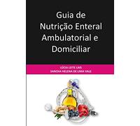 Guia de Nutrição Enteral Ambulatorial e Domiciliar