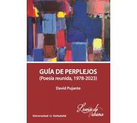 GUÍA DE PERPLEJOS: Poesía reunida, 1978-2023: 14