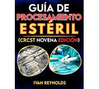 Guía De Procesamiento Estéril (CRCST NOVENA EDICIÓN)