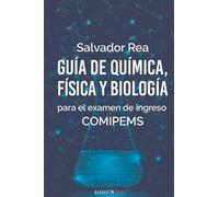 Guía de Química, Física y Biología: para el examen de ingreso COMIPEMS