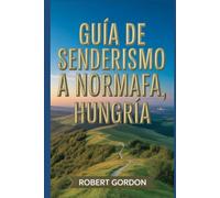 Guía de senderismo a Normafa, Hungría: Manual para excursiones y senderismo en la naturaleza.