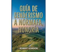 Guía de senderismo a Normafa, Hungría: Manual para excursiones y senderismo en la naturaleza.