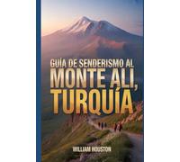 Guía de senderismo al Monte Ali, Turquía: Un manual para una experiencia de senderismo gratificante.