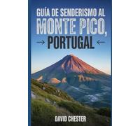 Guía de senderismo al Monte Pico, Portugal: Un libro completo para explorar la belleza de la naturaleza, para una experiencia de senderismo memorable.