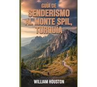 Guía de senderismo al monte Spil, Turquía: Un manual para una experiencia de senderismo gratificante.