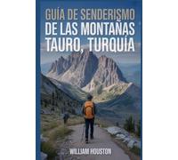 Guía de senderismo de las montañas Tauro, Turquía: Manual para explorar la naturaleza en una excursión excepcional.