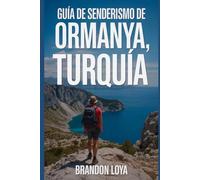 Guía de senderismo de Ormanya, Turquía: Una guía para una experiencia gratificante de senderismo en la naturaleza.