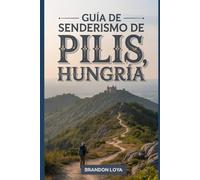 Guía de senderismo de Pilis, Hungría: Un libro completo que explora la naturaleza para una experiencia de senderismo memorable.