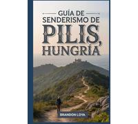 Guía de senderismo de Pilis, Hungría: Un libro completo que explora la naturaleza para una experiencia de senderismo memorable.